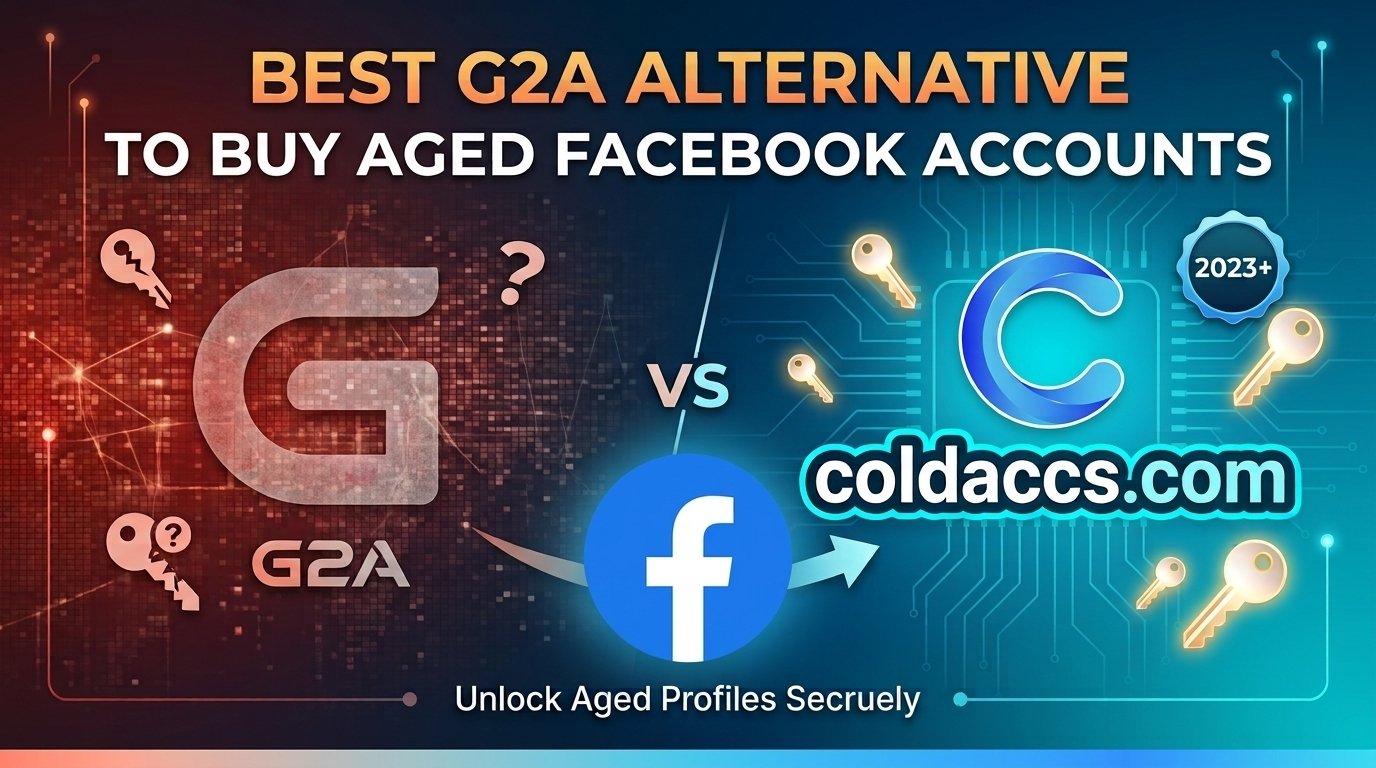 Best G2A Alternative to Buy Aged Facebook Accounts