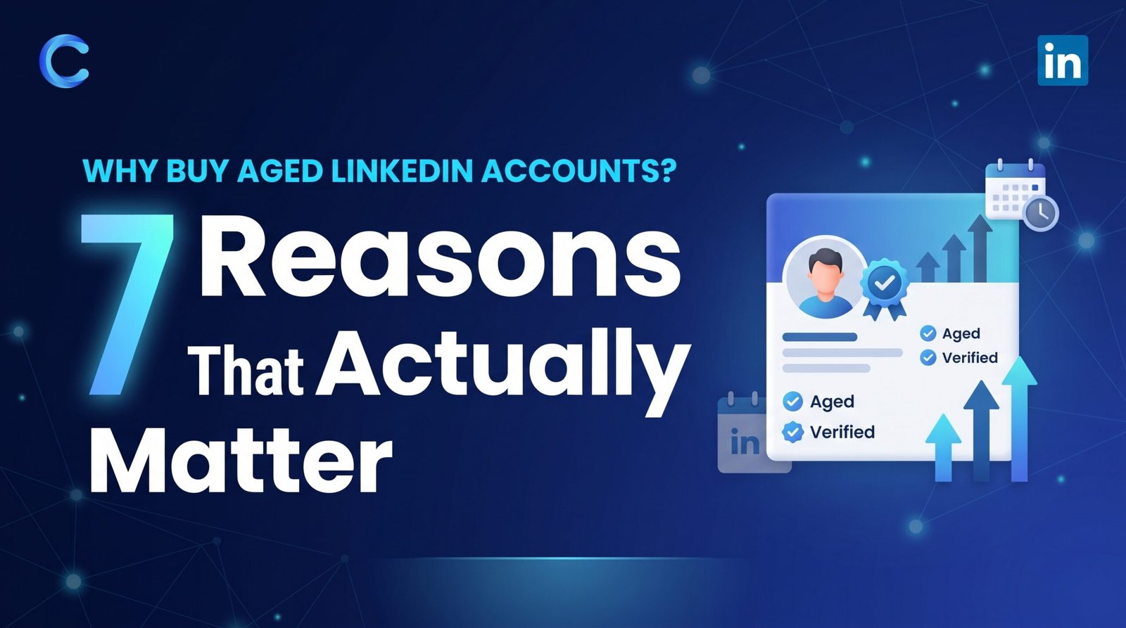Why Buy Aged Linkedin Accounts? 7 Reasons