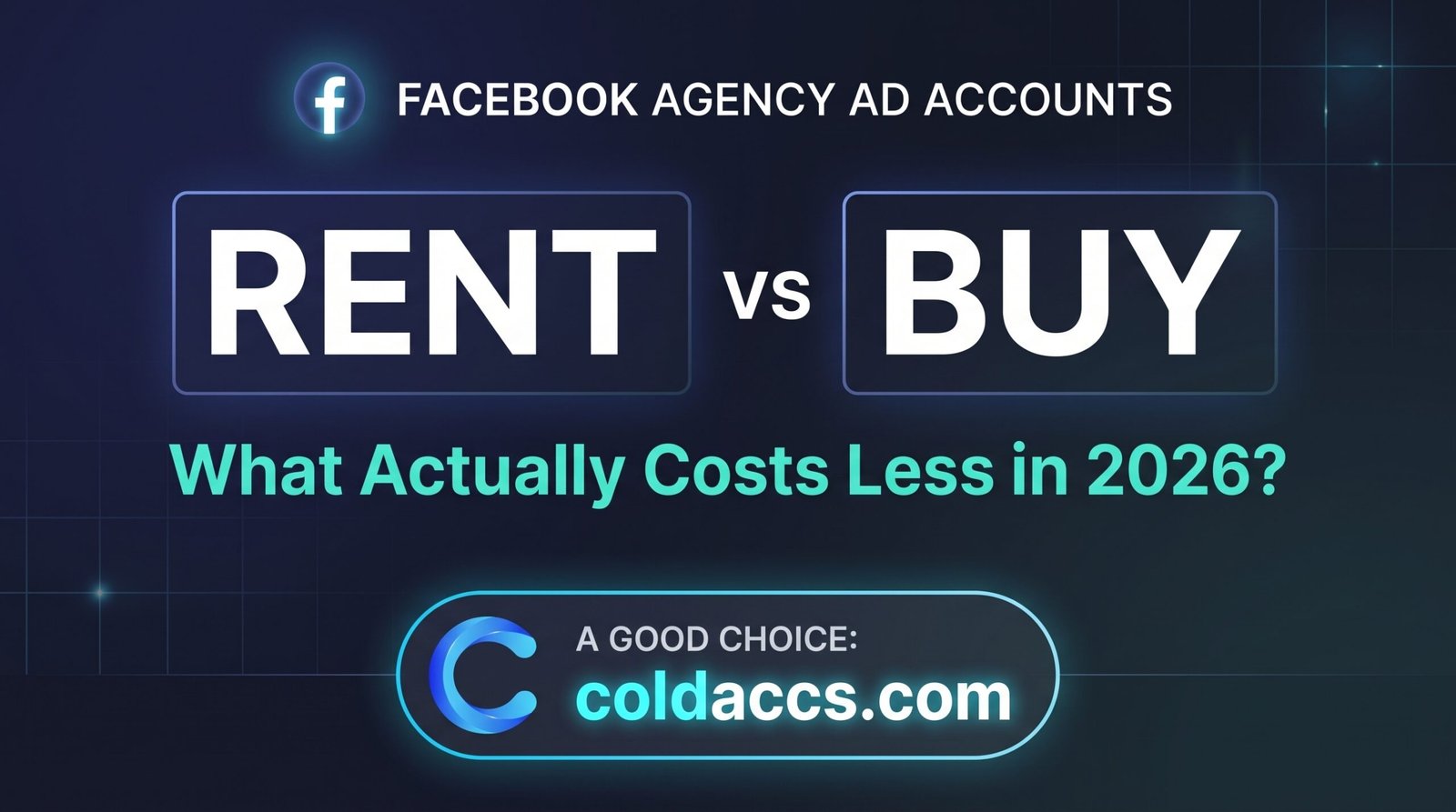 Facebook Agency Ad Accounts: Rent vs Buy in 2026
